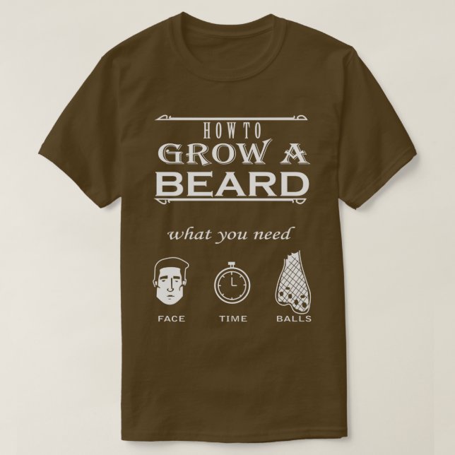 T-shirt Comment faire pour faire pousser une barbe ce dont (Design devant)