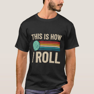 T-shirt Comment faire pour rouler Bocce Bocci Joueur de pe