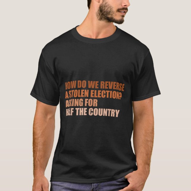 T-shirt Comment inverser un modèle d'élection volée  (Devant)