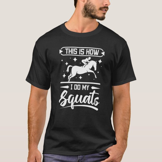 T-shirt Comment je fais mes squats à cheval (Devant)