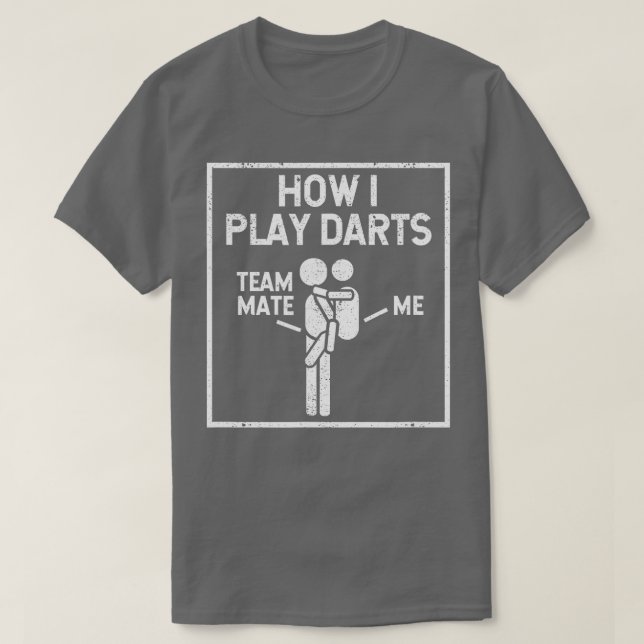 T-shirt Comment je joue fléchettes Joueurs Drôle Dart Team (Design devant)