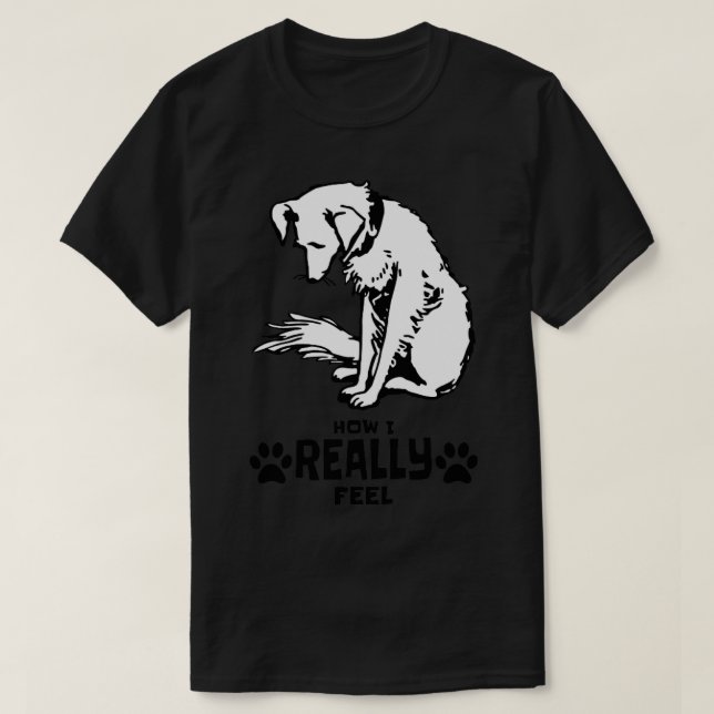T-shirt Comment je me sens vraiment (Design devant)