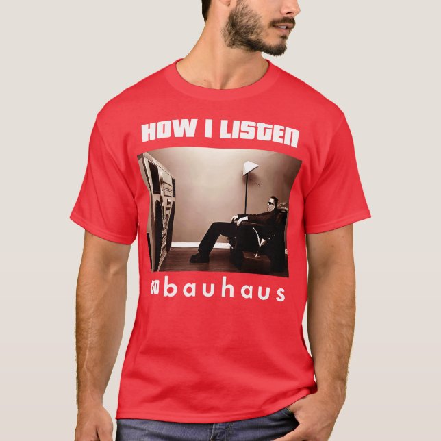 T-shirt comment j'écoute bauhaus (Devant)