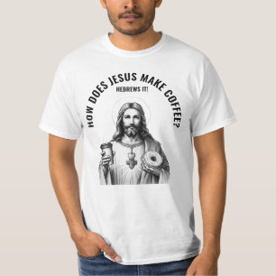 T-shirt Comment Jésus fait-il du café ? Il l'hébreuise