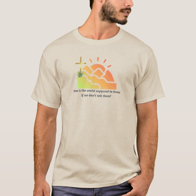 T-shirt Comment le monde est-il censé connaître le Christ (Devant)