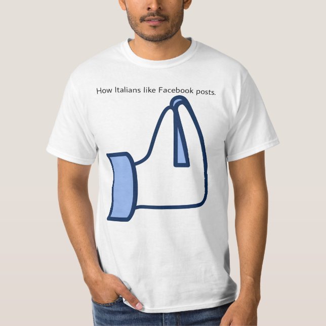 T-shirt Comment les Italiens aiment les posts Facebook - v (Devant)