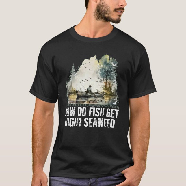 T-shirt Comment les poissons deviennent défoncés Algues Pê (Devant)