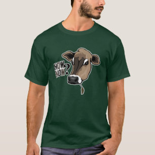 T-shirt Comment maintenant vache Brown ?