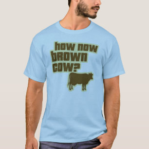 T-shirt Comment maintenant vache Brown ?