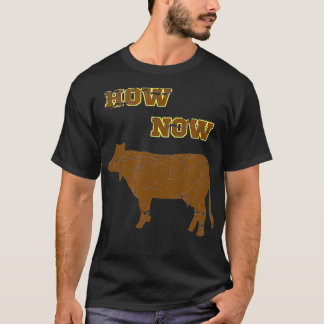 T-shirt Comment maintenant Vache Brown drôle Vache Bovine 