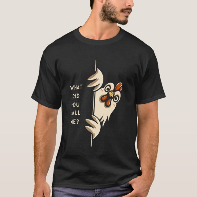 T-shirt Comment m'as-tu appelé Coq Poulet. (Devant)
