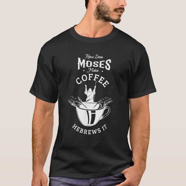 T-shirt Comment Moïse fait-il que le café hébreue Jésus Di (Devant)