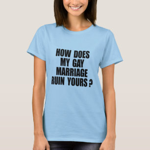 T-SHIRT COMMENT MON MARIAGE RUINE-T-IL LES VÔTRES ?