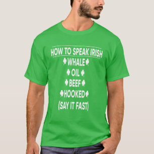 T-shirt Comment Parler Irish Whale Oil Beef Hooked Dire It