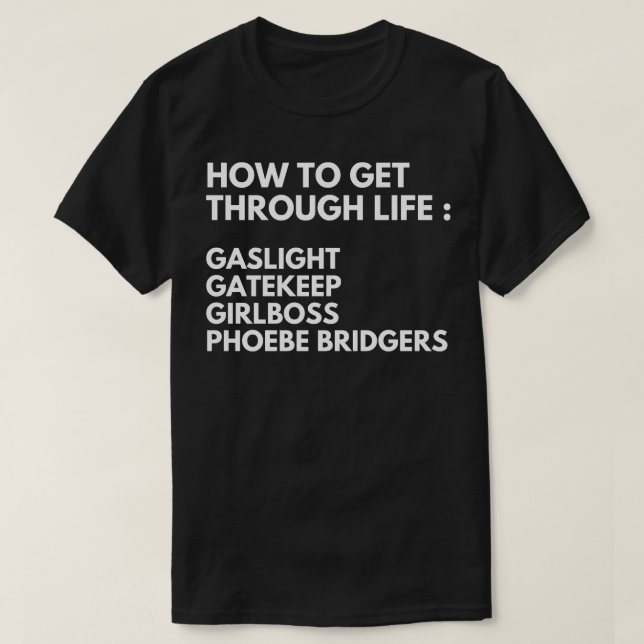 T-shirt Comment passer la vie Gaslight Gatekeep Girlboss (Design devant)