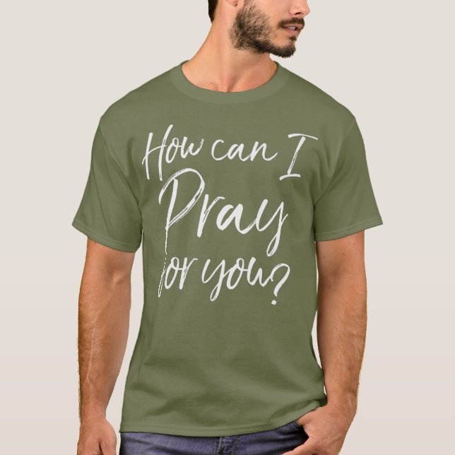 T-shirt Comment puis-je prier pour vous Christian Prayer D (Devant)