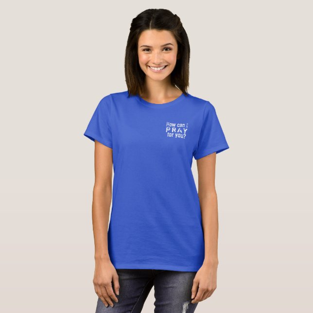 T-shirt Comment Puis-Je Prier Pour Vous Prier Christian Mo (Devant entier)