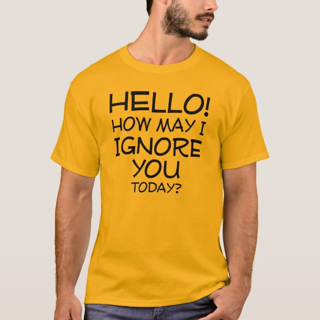 T-shirt Comment puis-je vous ignorer drôles de citations d (Devant)