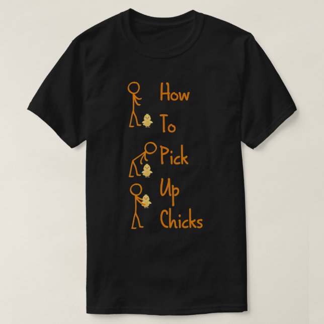 T-shirt Comment ramasser les poussins Drôle humour d'amour (Design devant)
