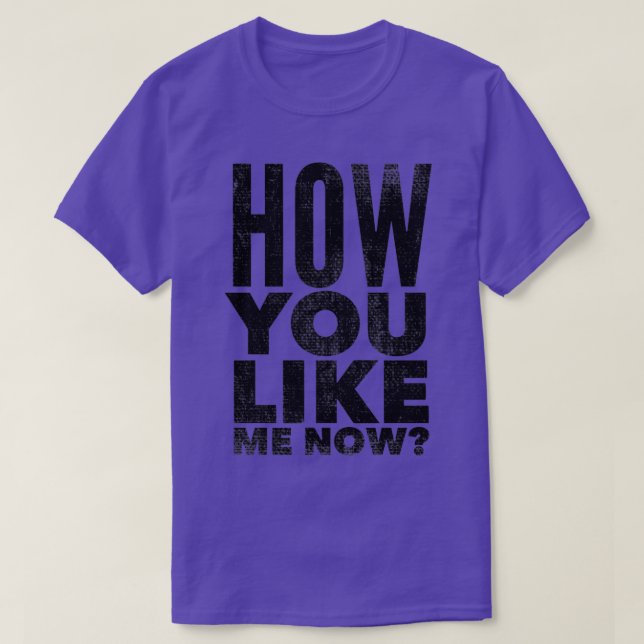 T-shirt Comment tu m'aimes maintenant 2 (Design devant)