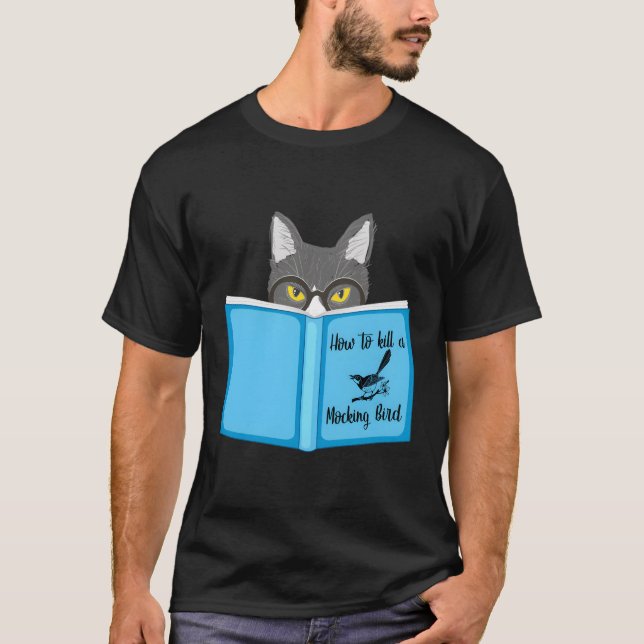 T-shirt Comment Tuer Un Oiseau Mocking Drôle Amoureux de l (Devant)