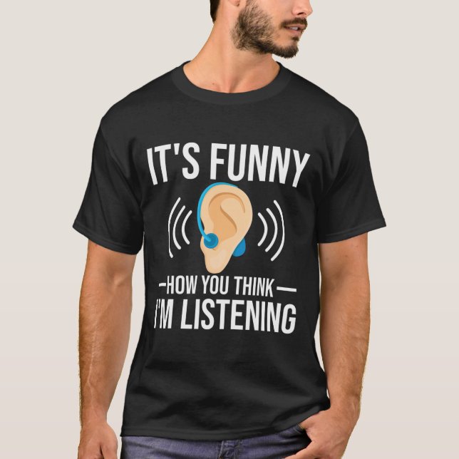 T-shirt Comment vous pensez sourd (Devant)