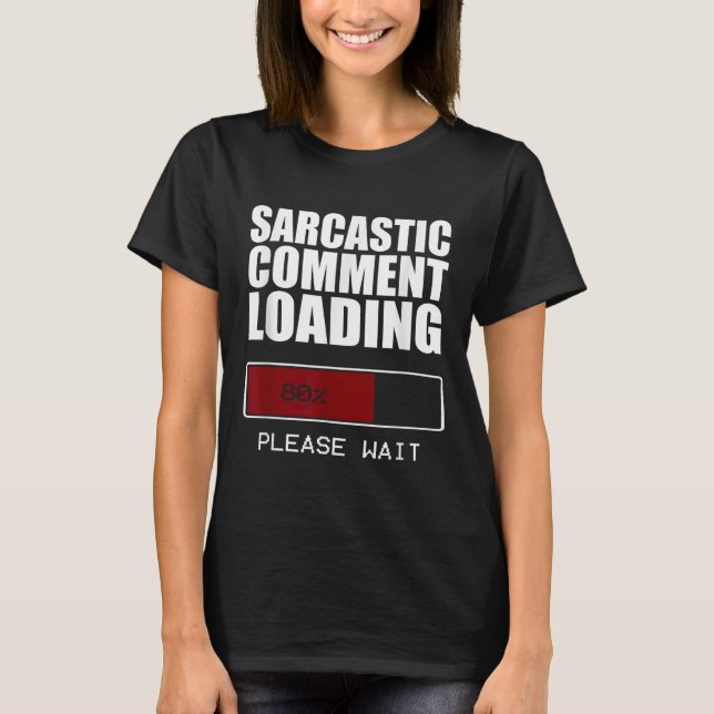 T-shirt Commentaire Sarcastique Chargement T Chemise Funny (Devant)