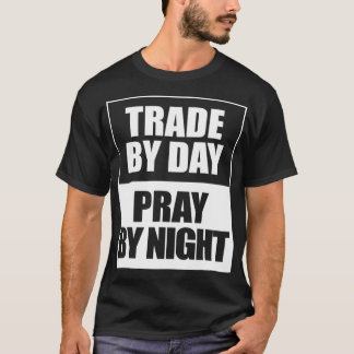 T-shirt Commerce par la prière de jour par stocks de nuit 