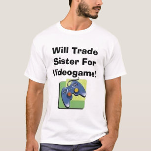 T-shirt Commercera la soeur pour le jeu vidéo !