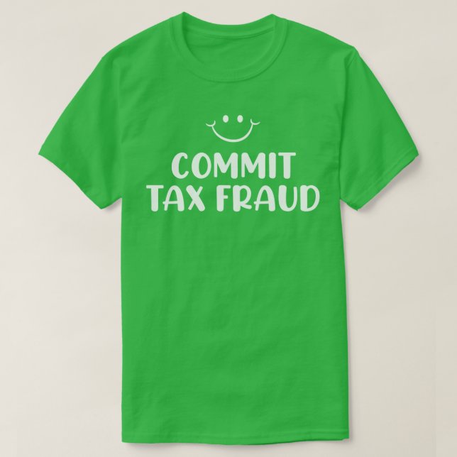 T-shirt Commettre une fraude fiscale (Design devant)