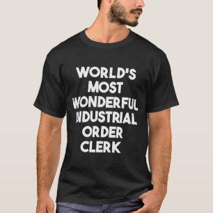 T-shirt Commis à l'ordre industriel le plus merveilleux du