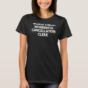 T-shirt Commis d'annulation le plus merveilleux du monde