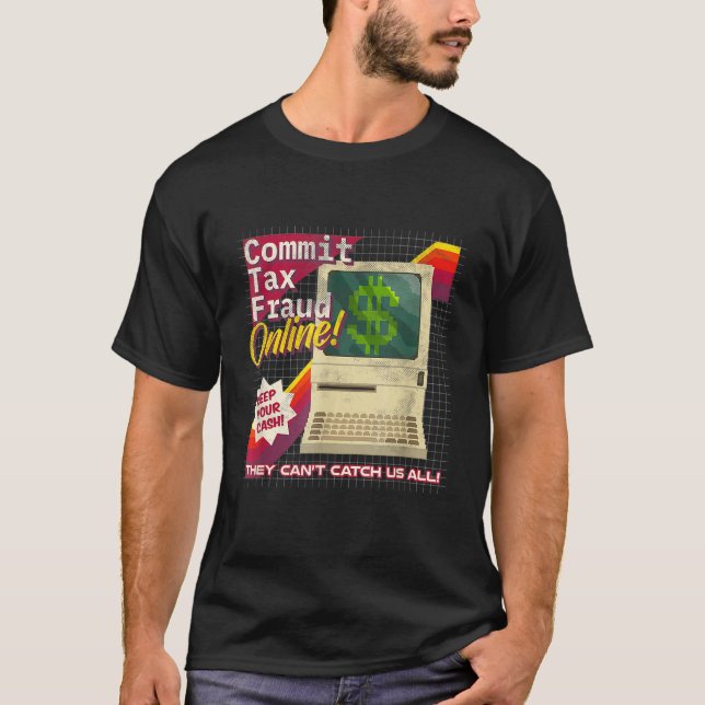 T-shirt Commit Tax Fraud Online Funny Retro Video Game Box (Devant)
