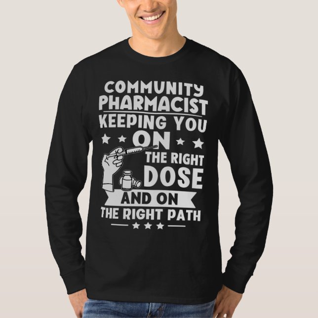 T-shirt Community Pharmacist Keeping You On The Right Dose (Devant)