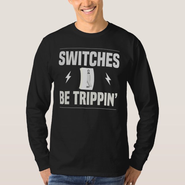 T-shirt Commutateurs Be Trippin Electrician Pun Fuse Box (Devant)