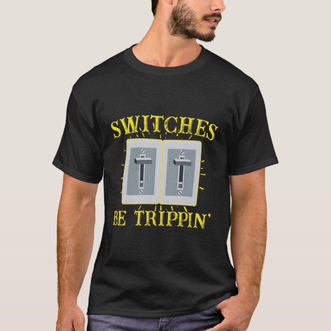 T-shirt Commutateurs Be Trippin' Funny Electrician Lineman (Devant)