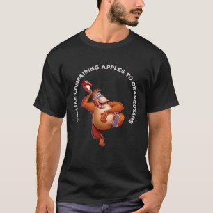 T-shirt Comparer des pommes à des orangs-outans est stupid