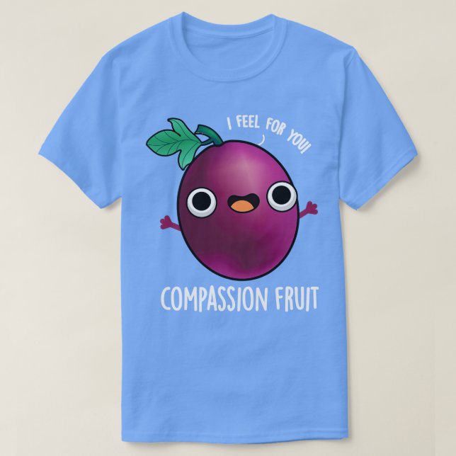 T-shirt Compassion Fruit mignon Passion Fruit Pun (Design devant)