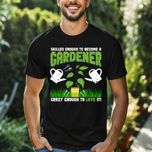 T-shirt Compétence suffisante pour devenir un Gardener Des