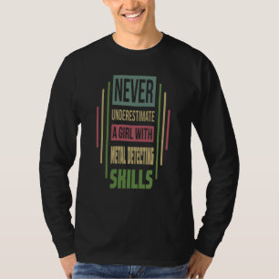 T-shirt Compétences de détection de métaux Ne sous-estimez