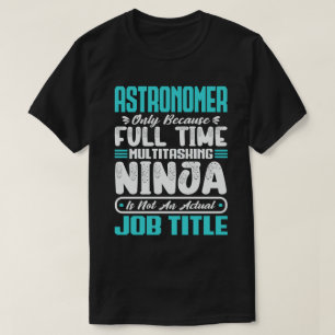T-shirt Compétences de travail d'astronome multitâche cosm
