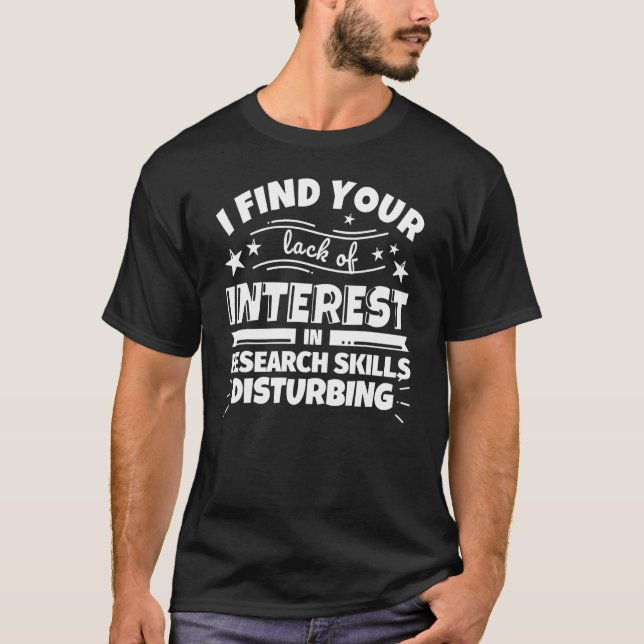 T-shirt Compétences en recherche Manque d'intérêt (Devant)