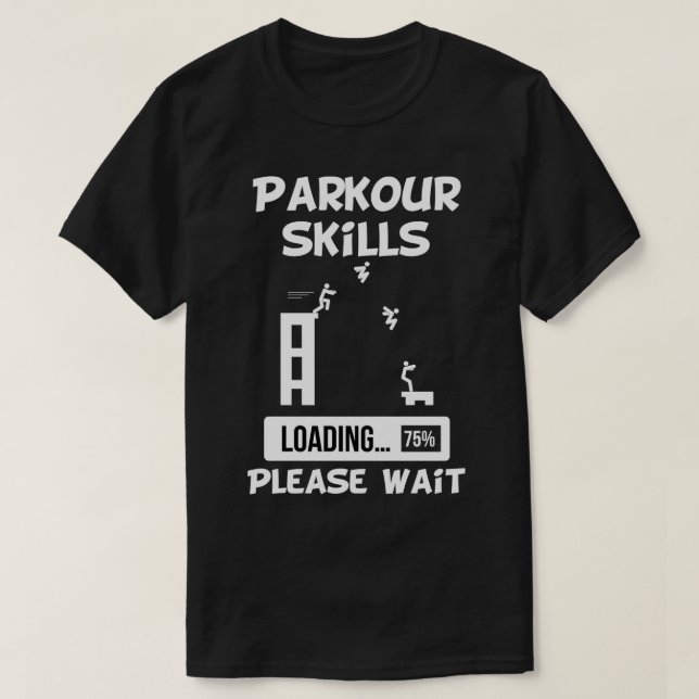 T-shirt Compétences Parkour Chargement Veuillez patienter (Design devant)