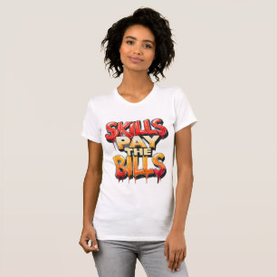 T-shirt Compétences payer les factures chemise I graphique