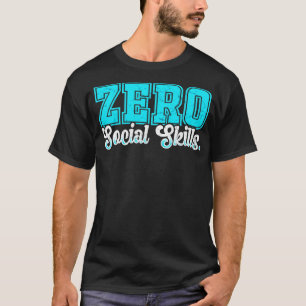 T-shirt Compétences sociales nulles