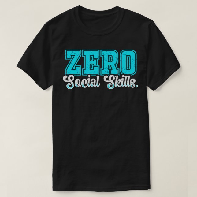 T-shirt Compétences sociales nulles (Design devant)