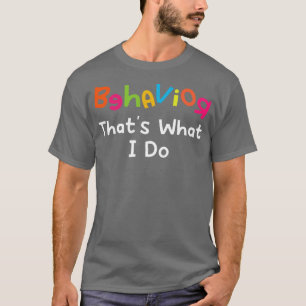 T-shirt Comportement C'Est Ce Que Je Fais