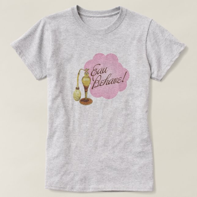 T-shirt Comportez-Vous ! Jeu de mots amusant (Design devant)