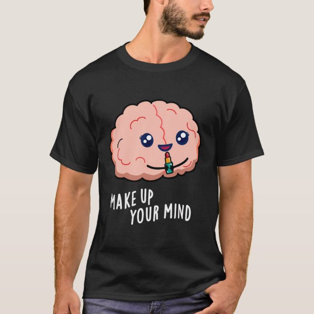 T-shirt Composez Votre Mince Fantaisie De Cerveau (Devant)