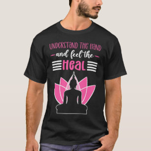 T-shirt Comprenez la main et ressentez la guérison Pratici